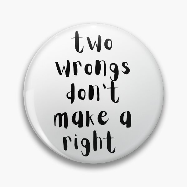 Item preview, Two wrongs don't make a right. Text only design. Black text. designed and sold by JellyBeenzz.