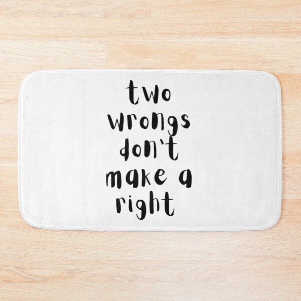 Item preview, Two wrongs don't make a right. Text only design. Black text. designed and sold by JellyBeenzz.