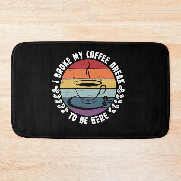 Item preview, I Broke My Coffee Break to Be Here - Funny Vintage Retro Design with Sarcastic Saying for True Coffee Lover Who doesn't Like Office Meetings - Funny Coffee Lover Gift Tees and Mugs for Women and Men designed and sold by WG-Factory.