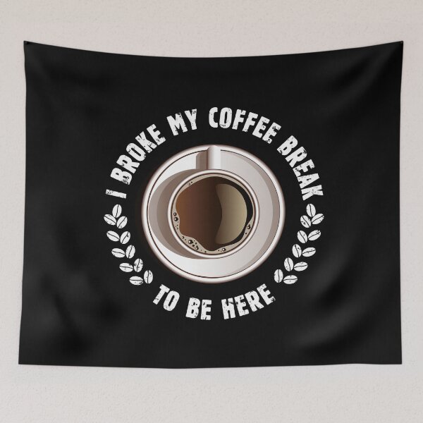 Item preview, I Broke My Coffee Break to Be Here - Funny Retro Vintage Design with Sarcastic Saying for True Coffee Lover Who doesn't Like Office Meetings - Funny Coffee Lover Gift Tees for Women and Men designed and sold by WG-Factory.