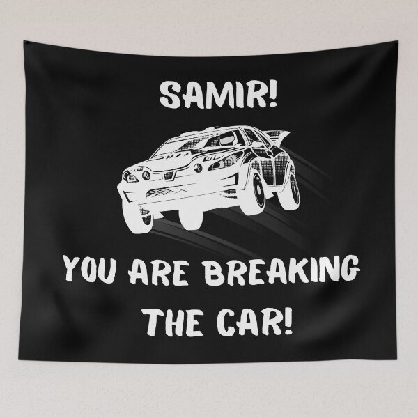 Item preview, Samir! You are breaking the car! / Funny Rally Racing Design designed and sold by SimplyDeals.