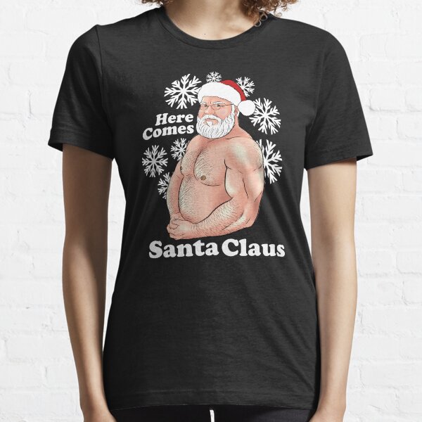 Here comes Santa Claus Essential T-Shirt