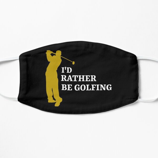 I'd rather be golfing - golfer Flat Mask