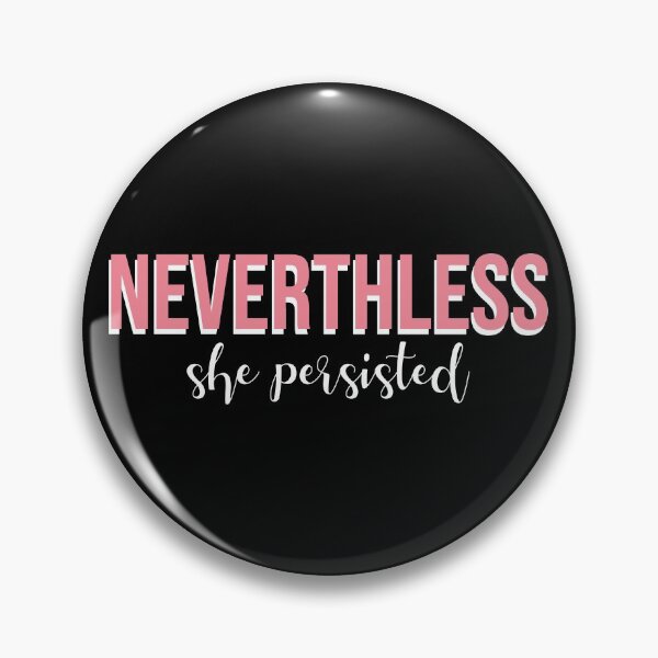 Item preview, Neverthless She Persisted designed and sold by Shop signer.
