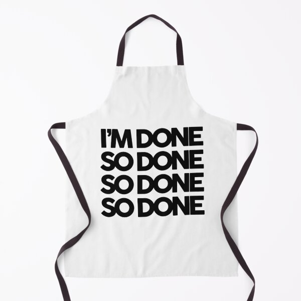 Item preview, I’m Done, So Done! designed and sold by FriendsList.
