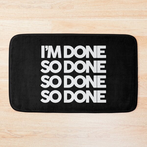 Item preview, I’m Done, So Done!  designed and sold by FriendsList.
