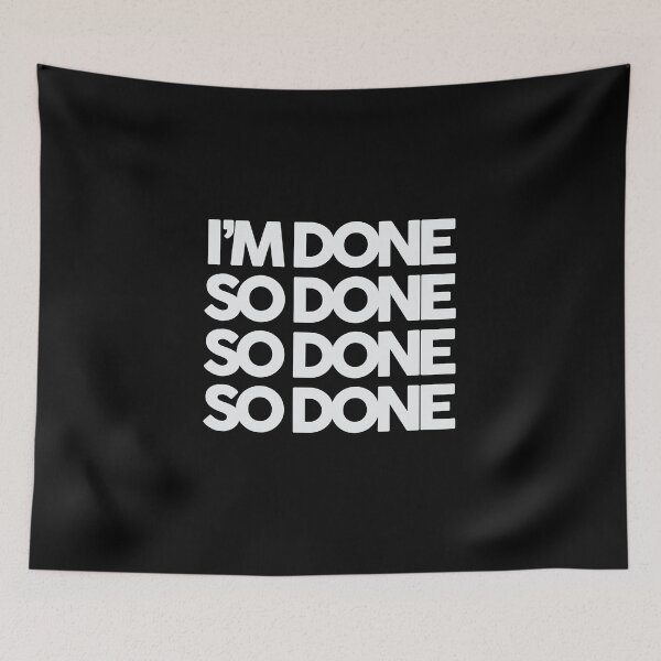 Item preview, I’m Done, So Done!  designed and sold by FriendsList.