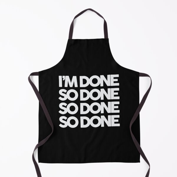 Item preview, I’m Done, So Done! designed and sold by FriendsList.