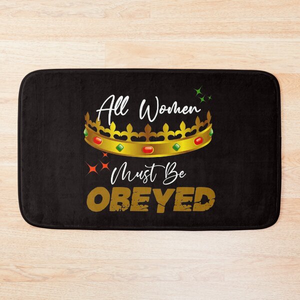 Item preview, All Women Must Be Obeyed - Cool Royal Queen Golden Crown Gift Ideas  designed and sold by leo121687.
