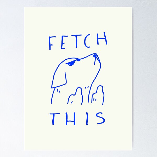 Fetch This Poster