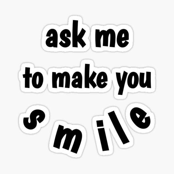 Item preview, shirt ask me to make you smile designed and sold by Loula20.