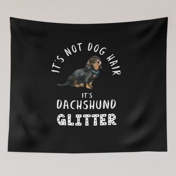 Item preview, It's not dog hair it's DACHSHUND glitter funny dog quote designed and sold by theshirtinator.