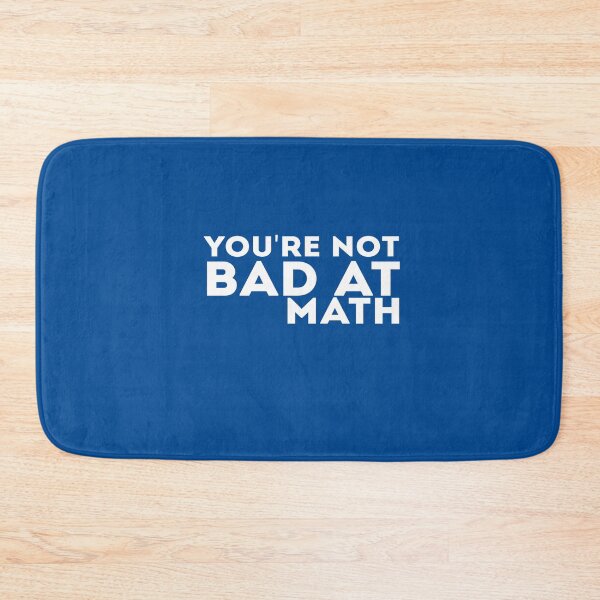 Item preview, You're Not Bad At Math designed and sold by Mr Wolf.