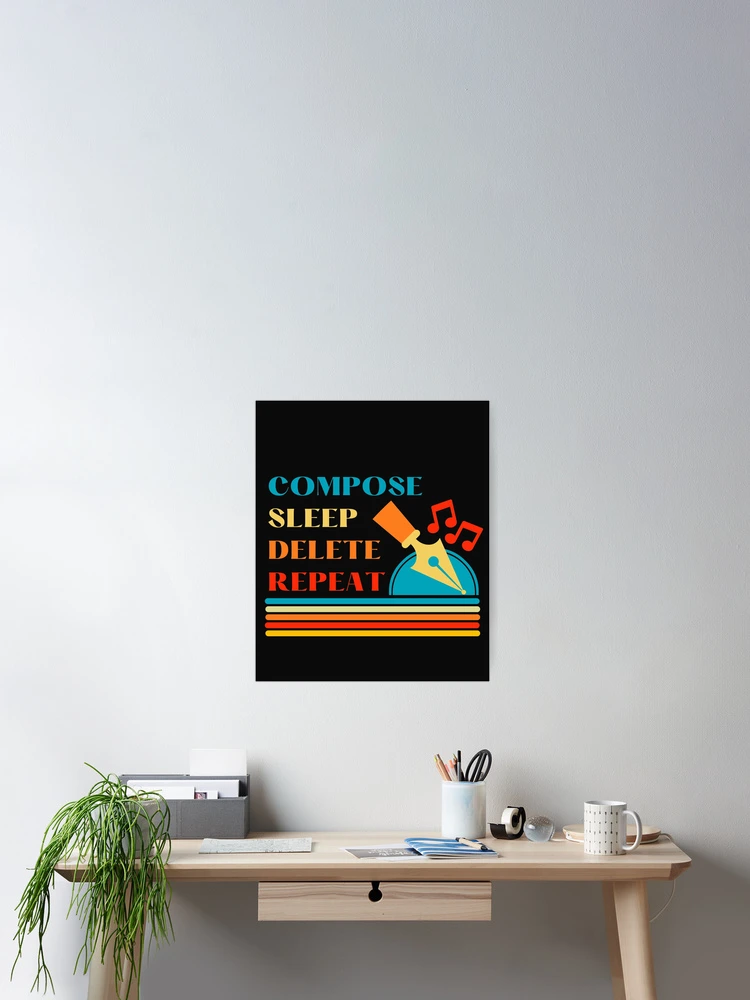 Thumbnail 2 von 3, Poster, Compose Sleep Delete Repeat designt und verkauft von DesignsofNote.