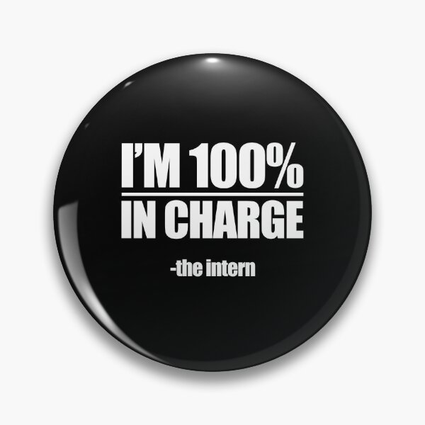Item preview, I'm 100 percent in charge The intern designed and sold by BrandyKrat.
