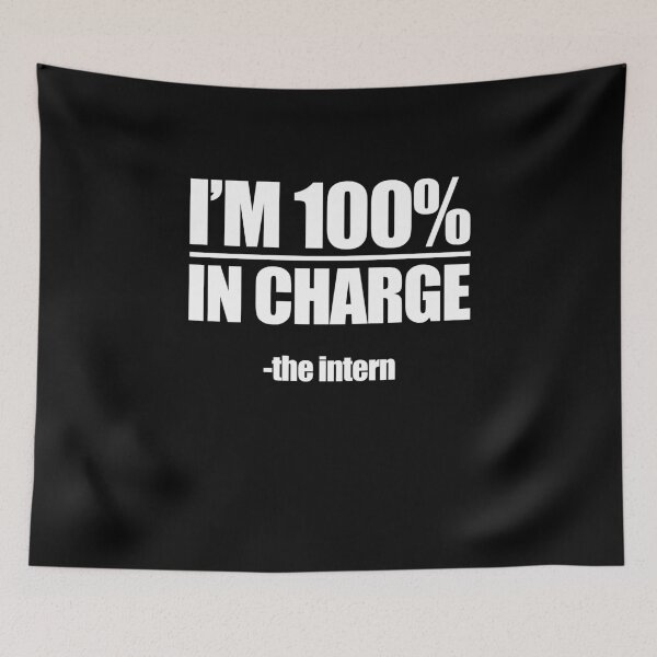 Item preview, I'm 100 percent in charge The intern designed and sold by BrandyKrat.