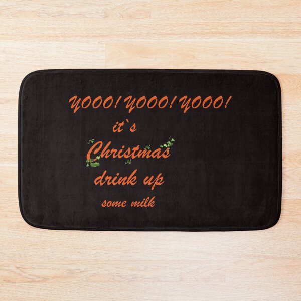 Item preview, Yooo! Yooo! Yooo! It`s Christmas Drink Up Some Milk designed and sold by FarzT.