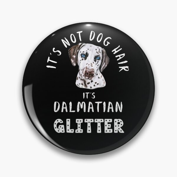 Item preview, It's not dog hair it's DALMATIAN glitter funny dog quote designed and sold by theshirtinator.