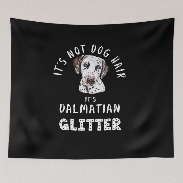 Item preview, It's not dog hair it's DALMATIAN glitter funny dog quote designed and sold by theshirtinator.