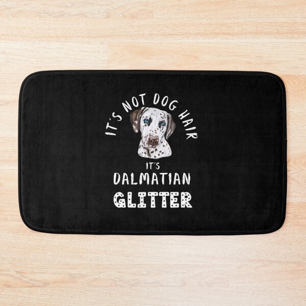 Item preview, It's not dog hair it's DALMATIAN glitter funny dog quote designed and sold by theshirtinator.