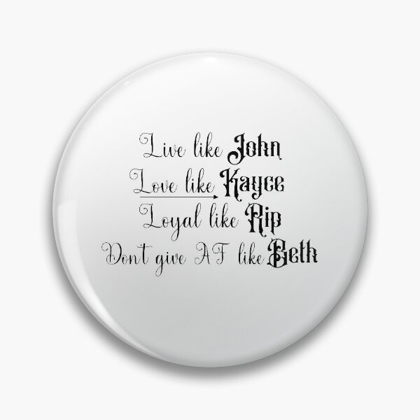 Item preview, Yellowstone - Live like John, Love like Kayce, Fight like Rip, Don't give AF like Beth Classic T-Shirt designed and sold by guesshirt.