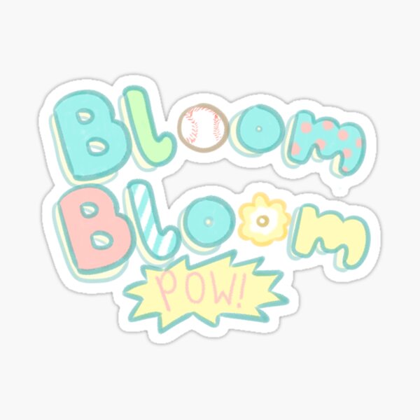 "Bloom Bloom Pow" Sticker for Sale by GLwithUs Redbubble