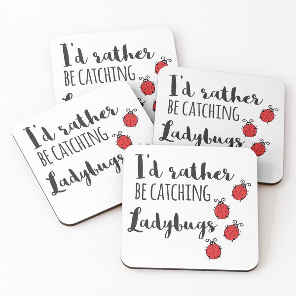 Item preview, I'd Rather Be Catching Ladybugs designed and sold by 4AllTimes.