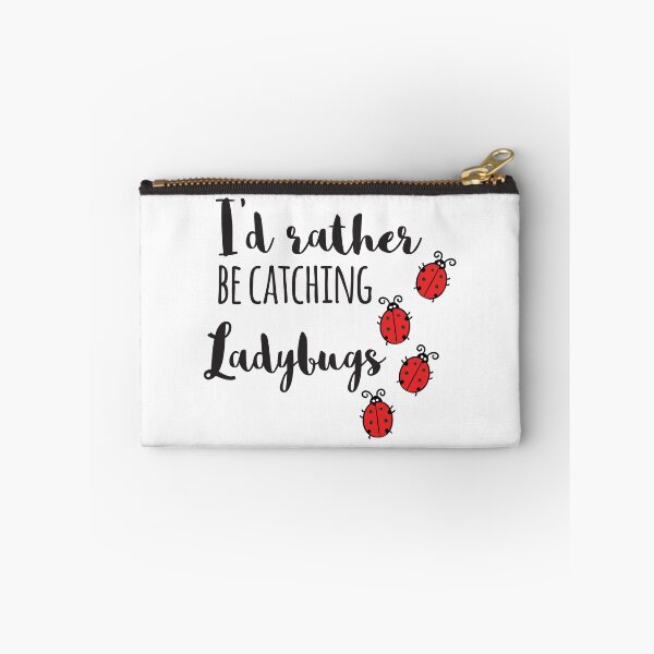 Item preview, I'd Rather Be Catching Ladybugs designed and sold by 4AllTimes.