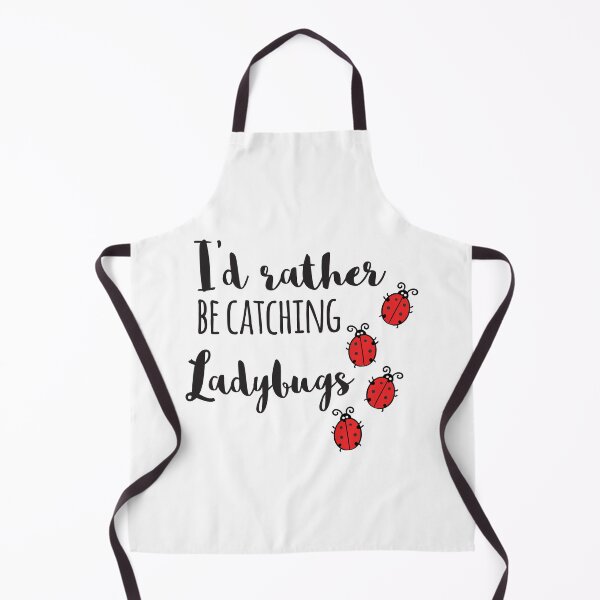 Item preview, I'd Rather Be Catching Ladybugs designed and sold by 4AllTimes.