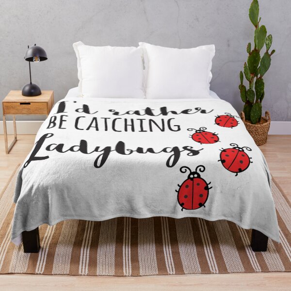 Item preview, I'd Rather Be Catching Ladybugs designed and sold by 4AllTimes.