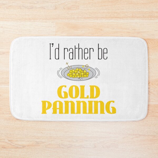 Item preview, I'd Rather Be Gold Panning designed and sold by 4AllTimes.