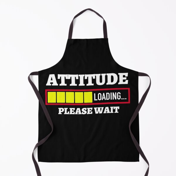 Item preview, Attitude Loading Please Wait Funny Sarcastic designed and sold by Tatt-Hooligans.
