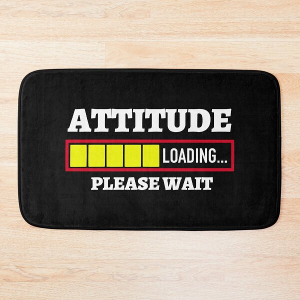Item preview, Attitude Loading Please Wait Funny Sarcastic  designed and sold by Tatt-Hooligans.