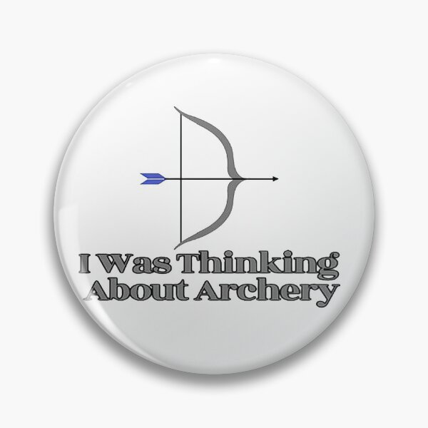 Item preview, I Was Thinking About Archery designed and sold by NancyArtDesigns.