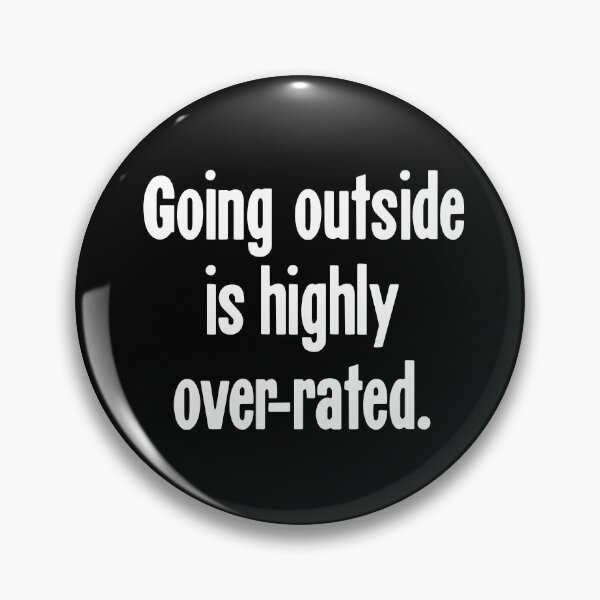 Item preview, Going Outside Is Highly Over-Rated designed and sold by Good-Looking Corpse.