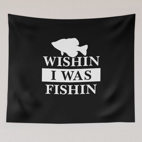 Item preview, wishin i was fishin crappie version designed and sold by baingraphics.