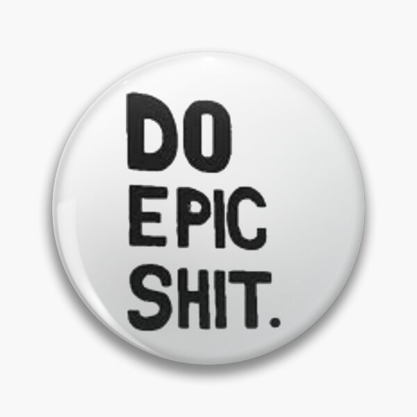 Item preview, Do Epic Shit. designed and sold by AnthonyVdV.