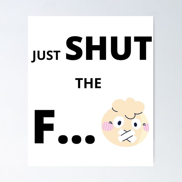 Item preview, just shut the fuck up [st1[ sarcastic quote t shirt  designed and sold by HIPNOTIZAR  CRAFTS.