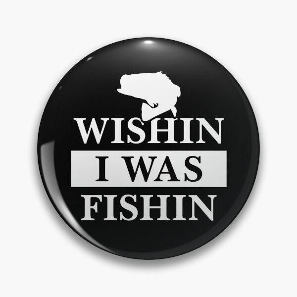 Item preview, wishin i was fishin bass version designed and sold by baingraphics.