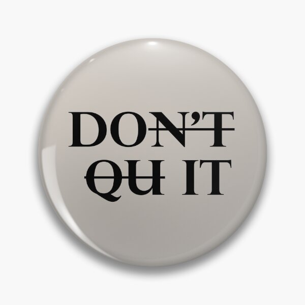 Item preview, "don't quit" quote designed and sold by MET TAIBI.