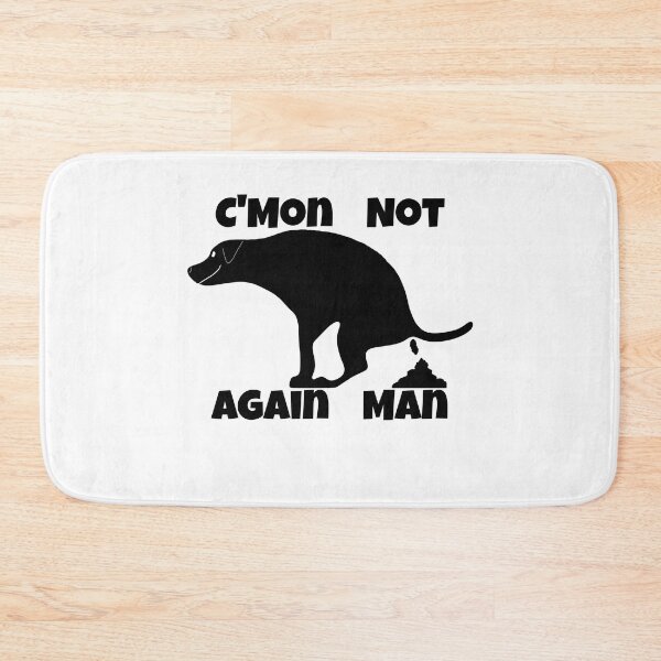 Item preview,  C'Mon Not Again Man Pooping Dog designed and sold by Willyboy16.