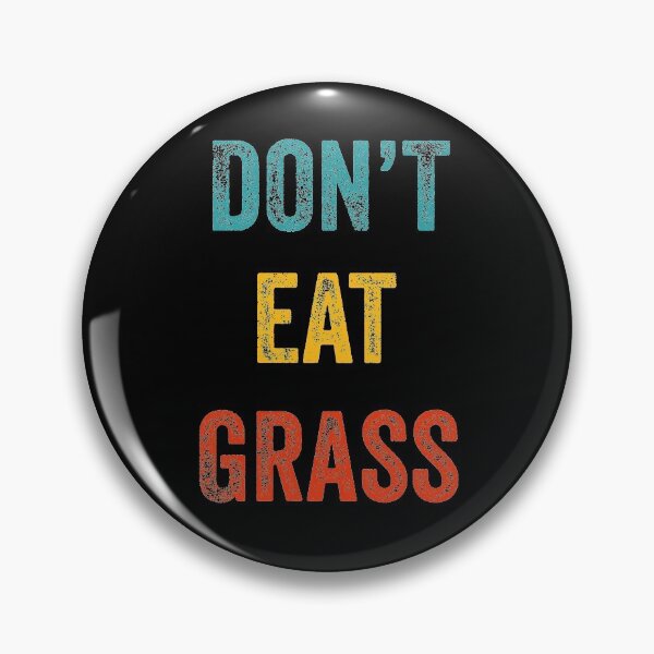 Item preview, Don't Eat Grass designed and sold by SoloTravelerSt.