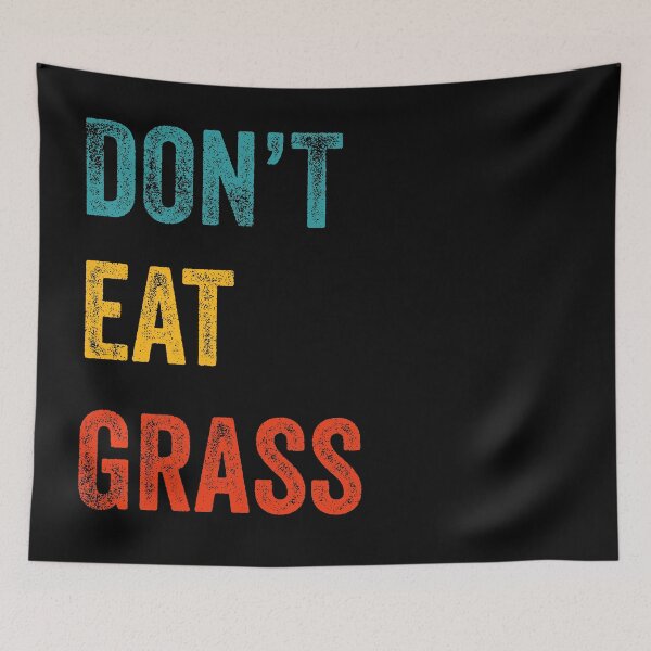 Item preview, Don't Eat Grass designed and sold by SoloTravelerSt.