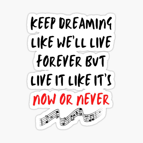 Julie And The Phantoms Quote Now Or Never Lyrics Sticker By Hraid Redbubble