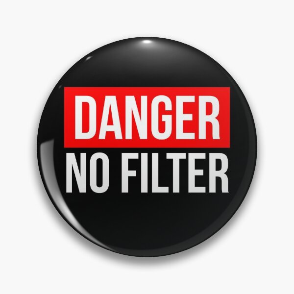 Item preview, Danger No Filter designed and sold by evokearo.