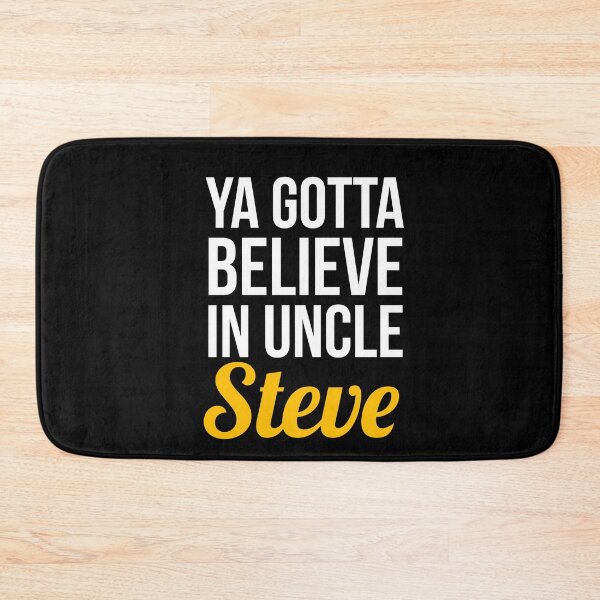 Item preview, Ya Gotta Believe In Uncle Steve designed and sold by evokearo.
