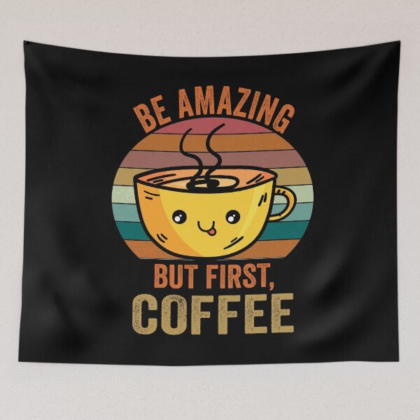 Item preview, Be amazing But First Coffee, Funny Retro vintage Coffee quote Love Gifts For Christmas And Wintertime designed and sold by Steve  Morley.