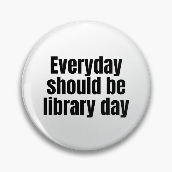 Item preview, Everyday should be library day designed and sold by Euc lid.