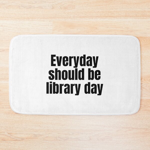 Item preview, Everyday should be library day designed and sold by Euc lid.