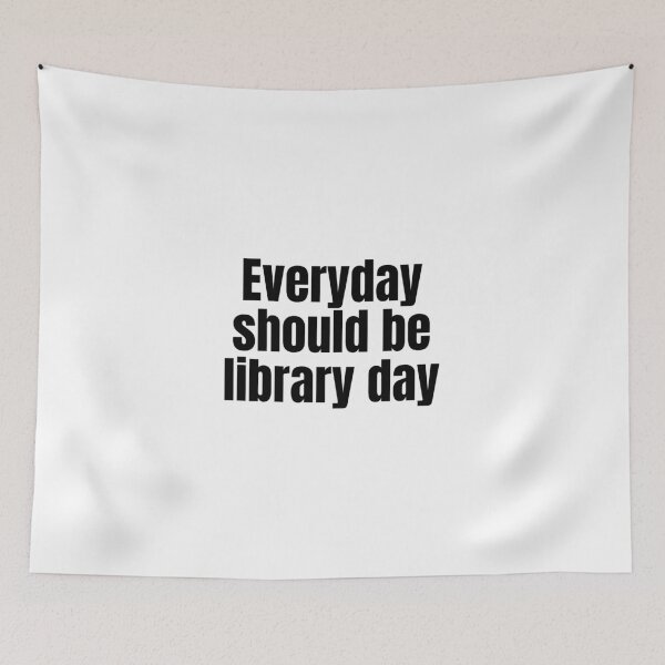 Item preview, Everyday should be library day designed and sold by Euc lid.